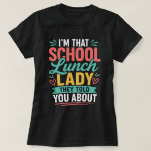 Camiseta Soy esa señora del almuerzo escolar de la que te h
