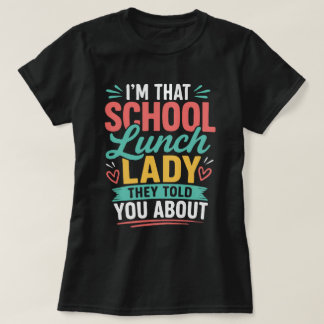 Camiseta Soy esa señora del almuerzo escolar de la que te h