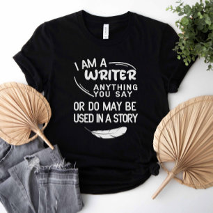 Camiseta Soy Escritora Cualquier Cosa Que Digas Que Puede E