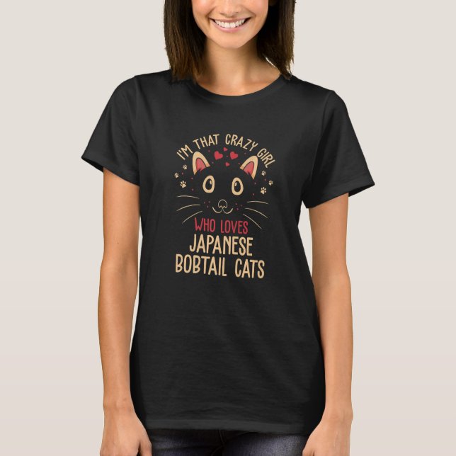 Camiseta Soy ese Chica loco que ama el gato Bobtail japonés (Anverso)