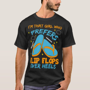 Camiseta Soy Ese Chica Que Prefiere Flip Flops Sobre Heels