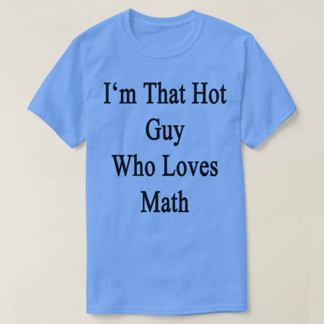 Camiseta Soy Ese Hombre Caliente Que Ama Las Matemáticas (Diseño del anverso)