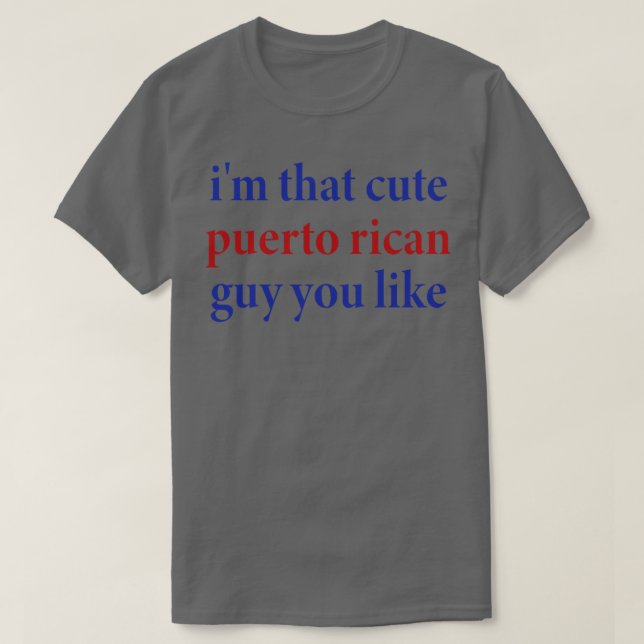 Camiseta soy ese lindo chico puertorriqueño que te gusta (Diseño del anverso)