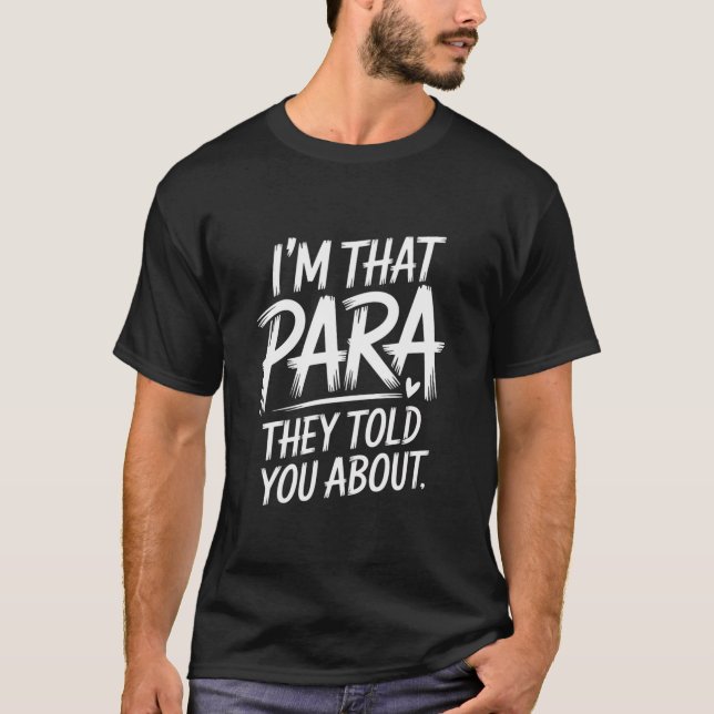 Camiseta Soy Ese Para Que Te Dijeron Sobre Paraprofesional (Anverso)