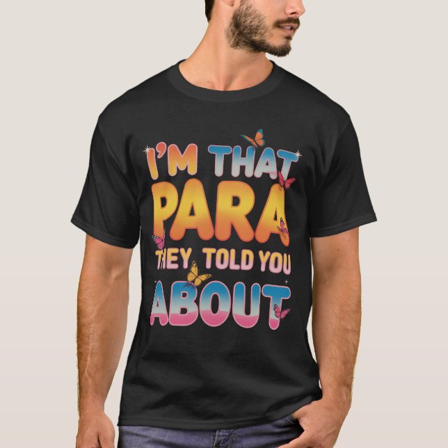 Camiseta Soy Ese Paraprofesional Que Te Dijeron (Anverso)