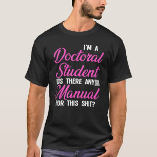 Camiseta Soy estudiante de doctorado, hay algún postre manu
