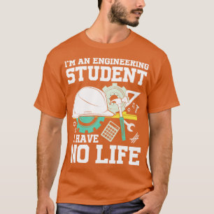 Camiseta Soy Estudiante De Ingeniería Y No Tengo Vida