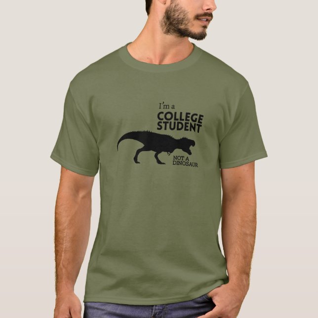 Camiseta Soy estudiante universitario, no un dinosaurio (Anverso)