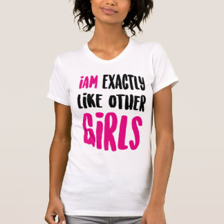 Camiseta Soy exactamente como otros chicas
