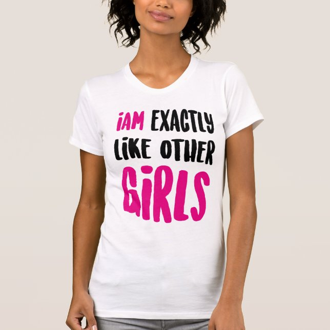 Camiseta Soy exactamente como otros chicas (Anverso)