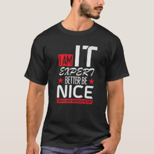 Camiseta soy experto en TI mejor ser amable ciberseguridad