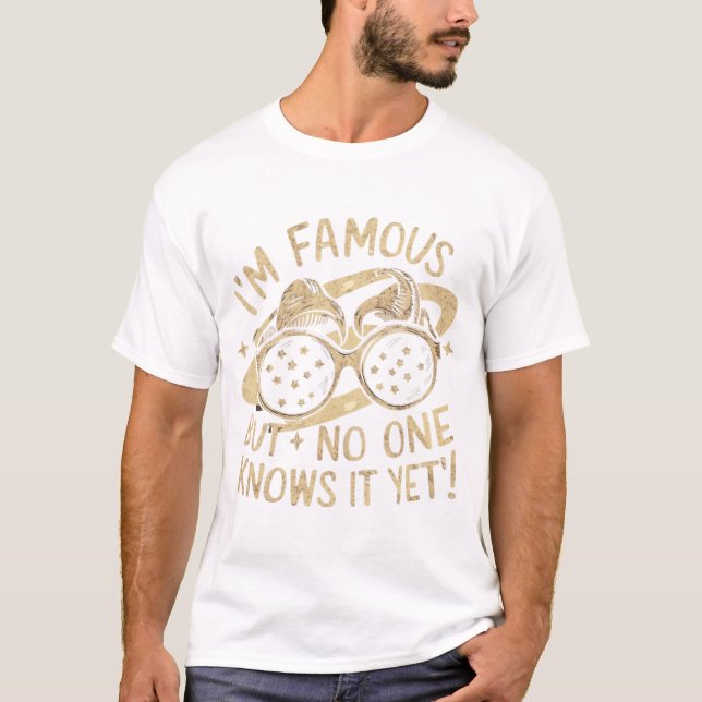 Camiseta Soy famosa pero nadie lo sabe todavía (Anverso)
