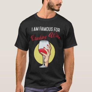 Camiseta Soy Famoso Por Beber Vino Rojo