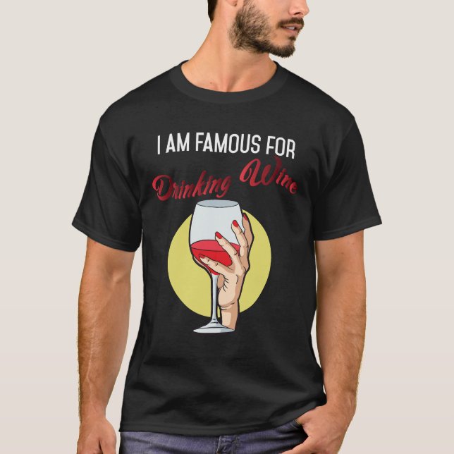 Camiseta Soy Famoso Por Beber Vino Rojo (Anverso)