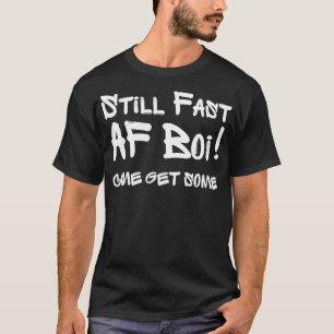 Camiseta Soy Fast AF Boi Gracioso Meme Fast As F Boy Graffi