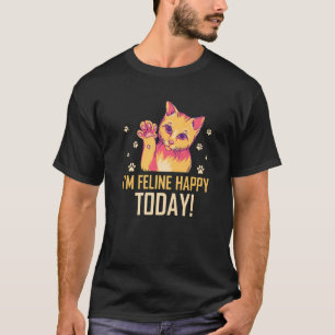 Camiseta Soy Feline Happy Today Cat Motivational Cita Kitt