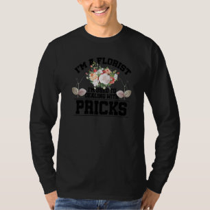 Camiseta Soy Florista Estoy Acostumbrado a Tratar con Púas