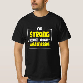 Camiseta Soy fuerte porque conozco mis debilidades