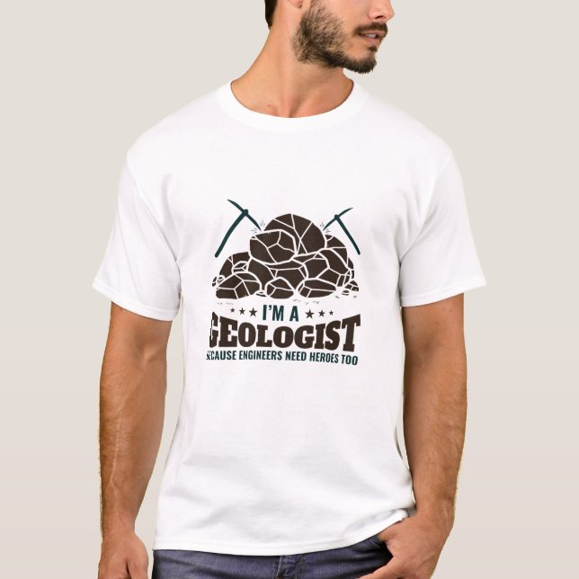 Camiseta Soy geólogo porque los ingenieros necesitan héroes (Anverso)
