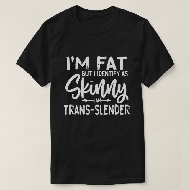 Camiseta Soy gordo pero me identifico como flaco soy trans (Diseño del anverso)