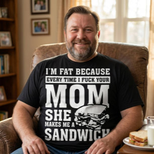 Camiseta Soy Gordo Porque Me Tiro a Tu Madre Sándwich Diver