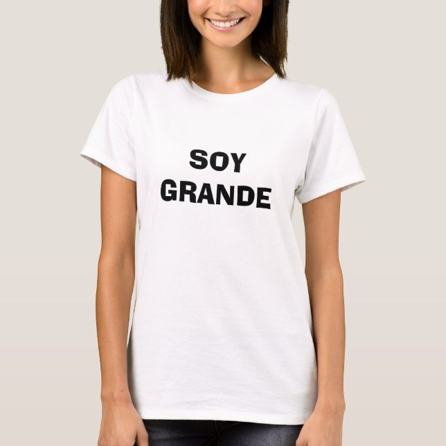 CAMISETA SOY GRANDE (Anverso)