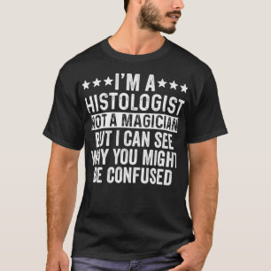 Camiseta Soy histólogo, no historiador cómico mago