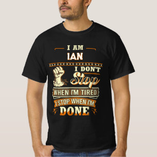 CAMISETA SOY IAN NO PARO CUANDO ESTOY CANSADO PARO CUANDO Y
