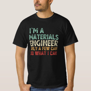Camiseta Soy ingeniero de materiales, regalo de ingeniería