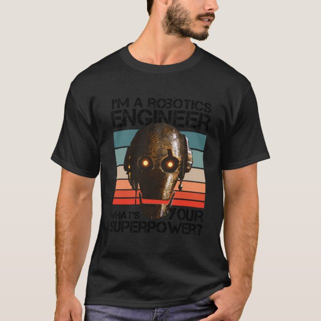 Camiseta Soy Ingeniero De Robótica, ¿Cuál Es Tu Superpotenc (Anverso)