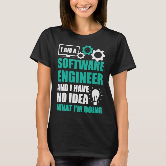 Camiseta Soy Ingeniero de Software y no tengo idea... (Anverso)