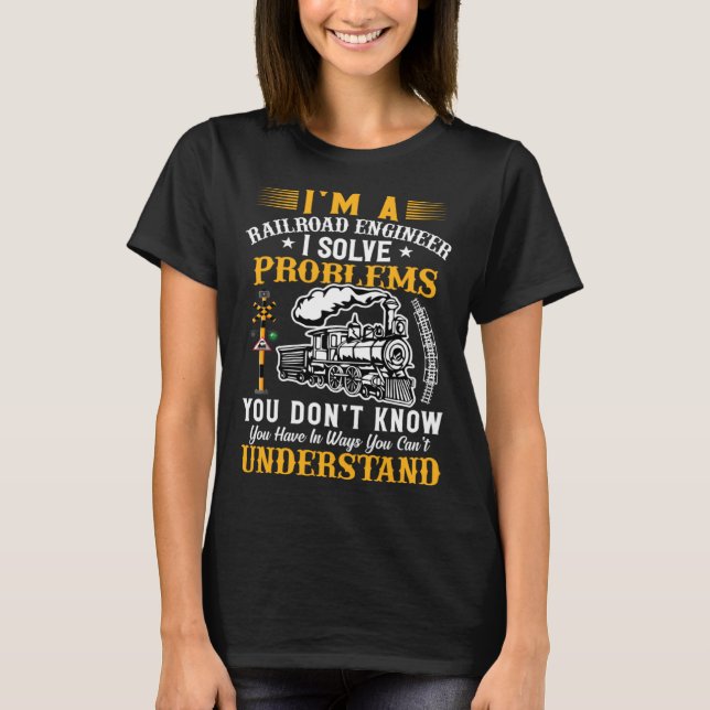 Camiseta Soy Ingeniero Ferroviario Resuelvo Problemas Que H (Anverso)
