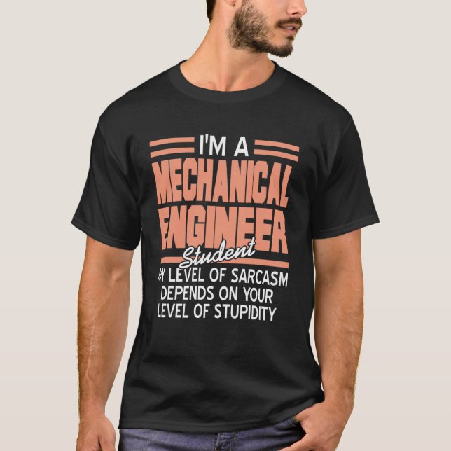 Camiseta Soy ingeniero mecánico estudiante Sarcasm presente (Anverso)