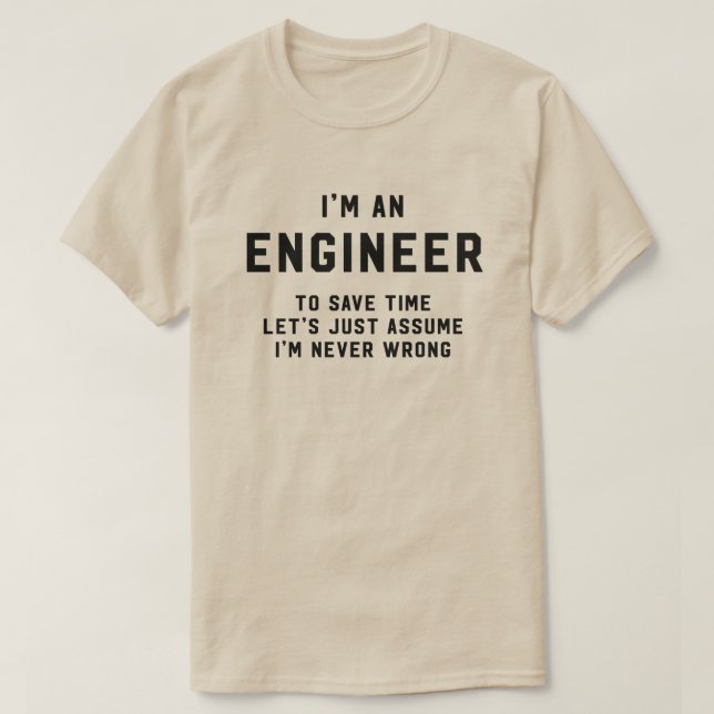Camiseta Soy ingeniero para ahorrar tiempo asumo nunca mal (Diseño del anverso)