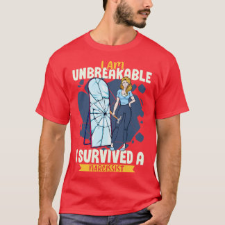 Camiseta Soy inquebrantable y sobreviví a un narcisista