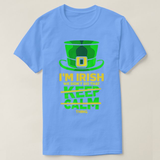 Camiseta Soy Irlandés No Hacemos gorra Mantener Tranquilo H (Diseño del anverso)