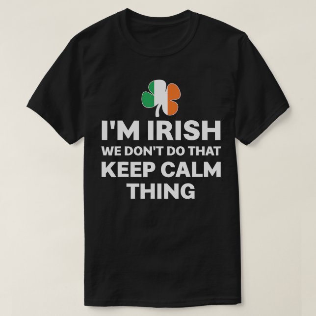 Camiseta Soy irlandés, no lo hacemos, no te preocupes. (Diseño del anverso)
