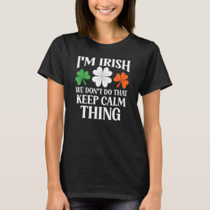 Camiseta Soy irlandés, no lo hacemos, no te preocupes Irlan