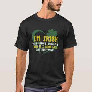 Camiseta Soy irlandés, no podrías manejarme aunque entrara