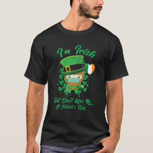 Camiseta Soy irlandés, pero no me beses la cara del día de