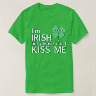 Camiseta Soy irlandés, pero por favor no me beses de Patric