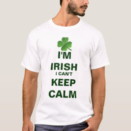Camiseta Soy irlandés yo no puedo guardar calma