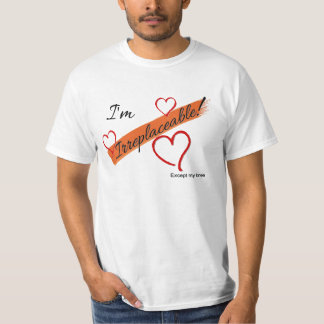 Camiseta ¡Soy irreemplazable!  Excepto mi rodilla