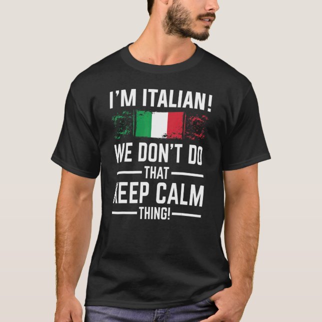 Camiseta Soy italiano, no hacemos eso, mantener la calma (Anverso)
