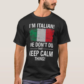 CAMISETA SOY ITALIANO, NO HACEMOS ESO MANTENER LA CALMA