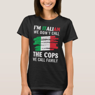 Camiseta Soy italiano, no llamamos a los policías que llama