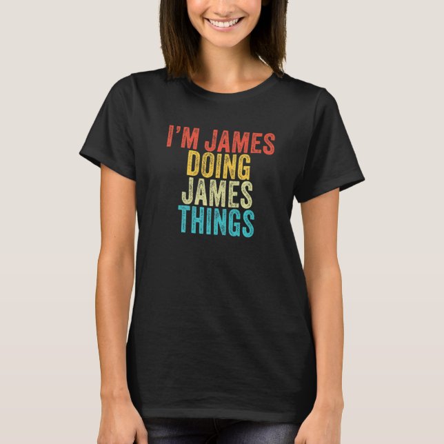Camiseta Soy James Doing James Things Funny James Birthday (Anverso)