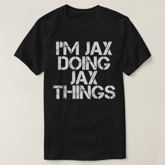 Camiseta SOY JAX DOING JAX THINGS Name Funny Birthday Gift (Diseño del anverso)
