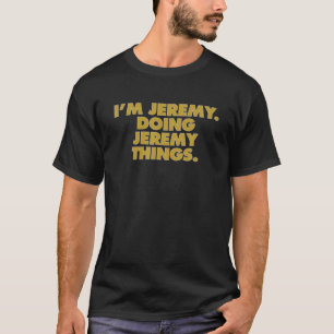Camiseta Soy Jeremy Doing Jeremy Things, Divertido cumpleañ