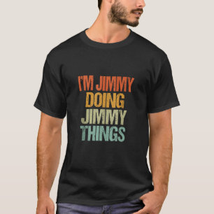 Camiseta Soy JIMMY Haciendo JIMMY Things Funny Vintage Birt